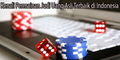 Kenali Permainan Judi Uang Asli Terbaik di Indonesia